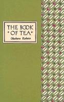 The Book of Tea Classic Edition Kakuzo Okakura