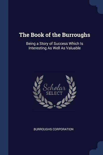 The Book of the Burroughs Corporation Burroughs