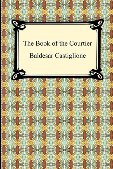 The Book of the Courtier Castiglione Baldesar