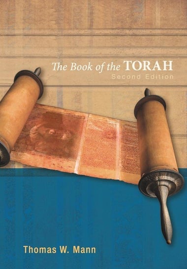 The Book of the Torah, Second Edition Mann Thomas W.