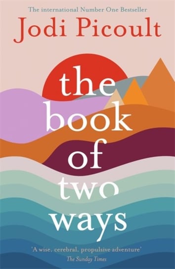 The Book of Two Ways: The stunning bestseller about life, death and missed opportunities Picoult Jodi