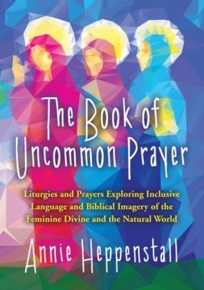 The Book of Uncommon Prayer Heppenstall Annie