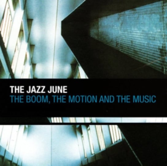 The Boom, the Motion and the Music The Jazz June