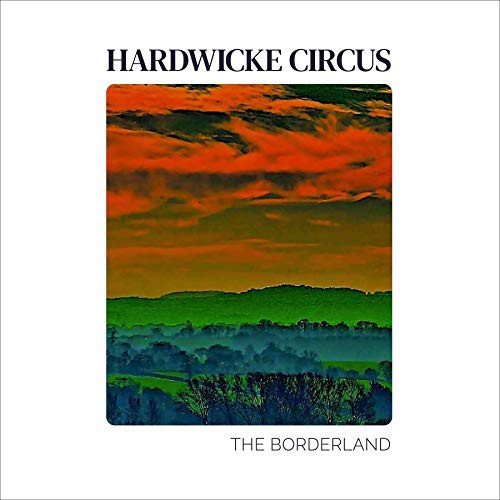 The Borderland Hardwicke Circus