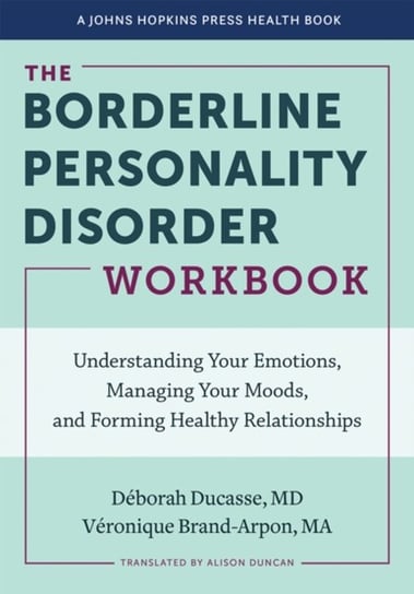 The Borderline Personality Disorder Workbook Deborah Ducasse, Veronique Brand-Arpon