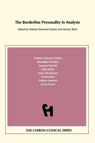 The Borderline Personality in Analysis (Chiron Clinical Series) Schwartz Salant Nathan