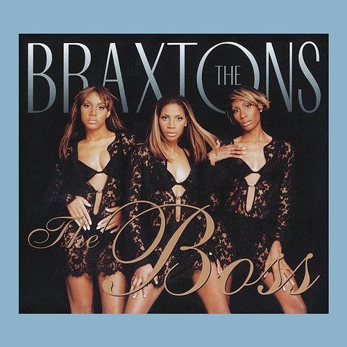 The Boss The Braxtons