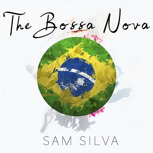 The Bossa Nova Sam Silva