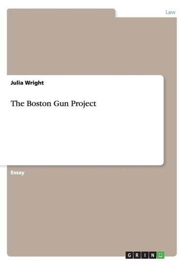 The Boston Gun Project Wright Julia