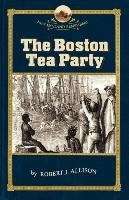 The Boston Tea Party Allison Robert, Allison Robert J.