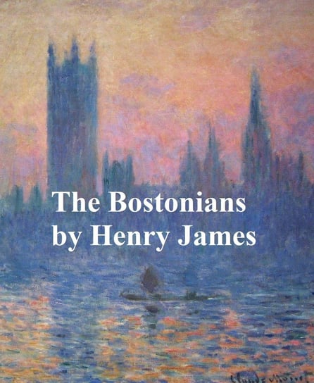 The Bostonians - ebook epub James Henry