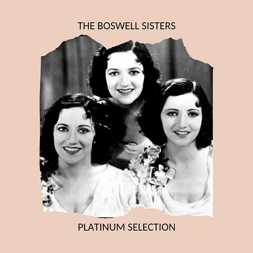 The Boswell Sisters - Platinum Selection The Boswell Sisters