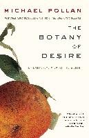 The Botany of Desire: A Plant's-Eye View of the World Pollan Michael