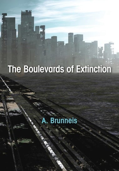 The Boulevards of Extinction Brunneis A.