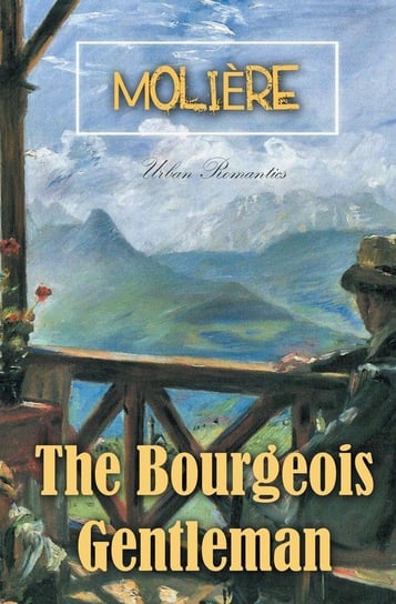 The Bourgeois Gentleman Molière