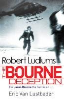 The Bourne Deception Ludlum Robert, Lustbader Eric