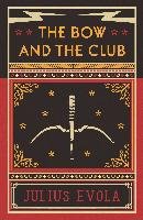 The Bow and the Club Evola Julius
