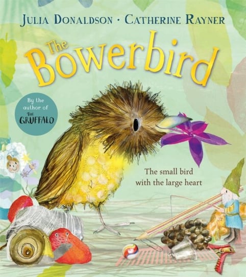 The Bowerbird Donaldson Julia