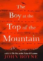 The Boy at the Top of the Mountain Boyne John