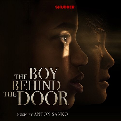 The Boy Behind The Door Anton Sanko