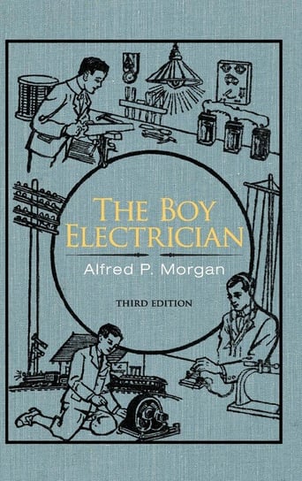 The Boy Electrician Morgan Alfred P.