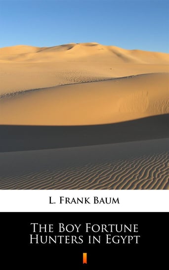 The Boy Fortune Hunters in Egypt - ebook mobi Baum Frank