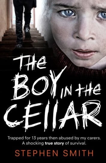 The Boy in the Cellar Stephen Smith