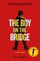 The Boy on the Bridge Carey M. R.