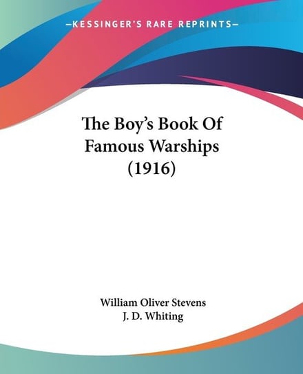 The Boy's Book Of Famous Warships (1916) William Oliver Stevens