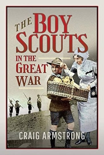 The Boy Scouts in the Great War Craig Armstrong