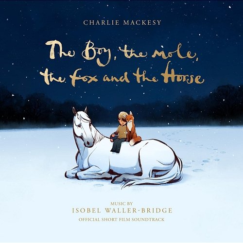The Boy, the Mole, the Fox and The Horse (Official Short Film Soundtrack) Isobel Waller-Bridge
