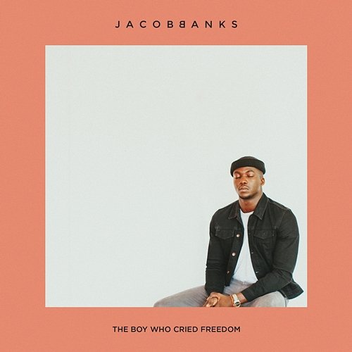The Boy Who Cried Freedom Jacob Banks
