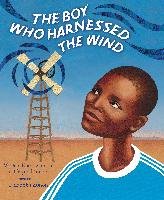 The Boy Who Harnessed the Wind: Picture Book Edition Kamkwamba William, Mealer Bryan