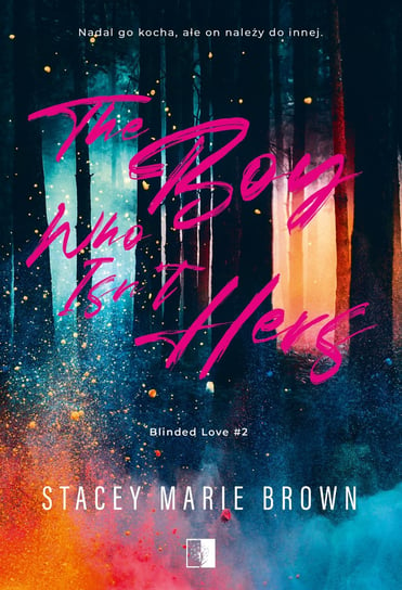 The Boy Who Isn’t Hers. Blinded Love. Tom 2 Marie Stacey Brown