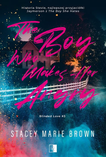 The Boy Who Makes Her Angry. Blinded Love. Tom 3 Marie Stacey Brown