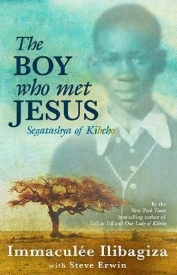 The Boy Who Met Jesus Ilibagiza Immaculee