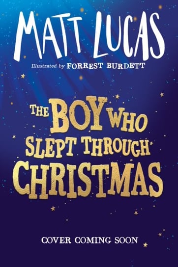The Boy Who Slept Through Christmas Matt Lucas