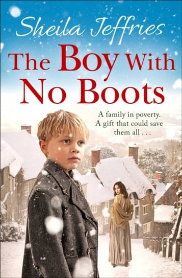 The Boy With No Boots: Book 1 in The Boy With No Boots trilogy Jeffries Sheila