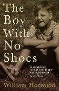 The Boy With No Shoes Horwood William