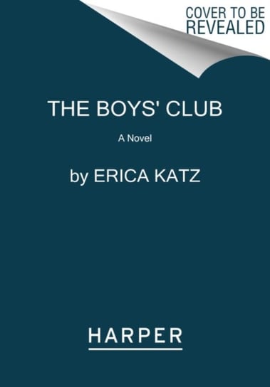 The Boys Club: A Novel Katz Erica