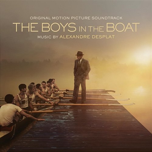 The Boys in the Boat (Original Motion Picture Soundtrack) Alexandre Desplat