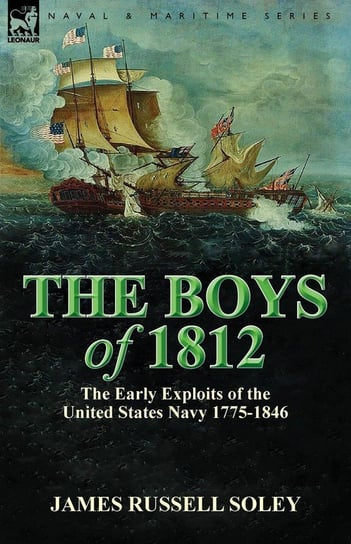 The Boys of 1812 Soley James Russell