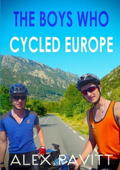 The Boys Who Cycled Europe Pavitt Alex