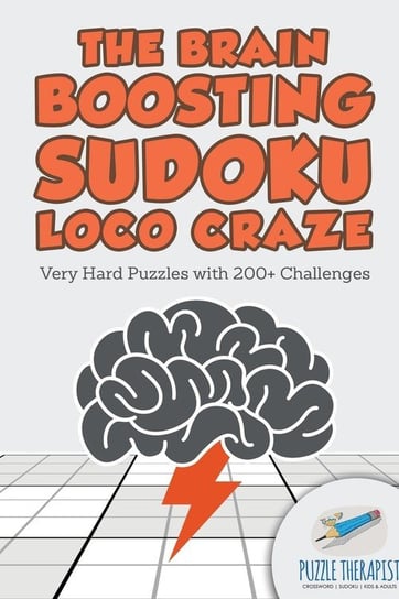 The Brain Boosting Sudoku Loco Craze | Very Hard Puzzles with 200+ Challenges Puzzle Therapist