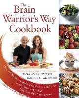The Brain Warrior's Way, Cookbook Amen Daniel G., Amen Tana