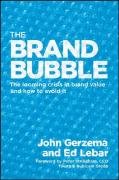 The Brand Bubble: The Looming Crisis in Brand Value and How to Avoid It Gerzema John