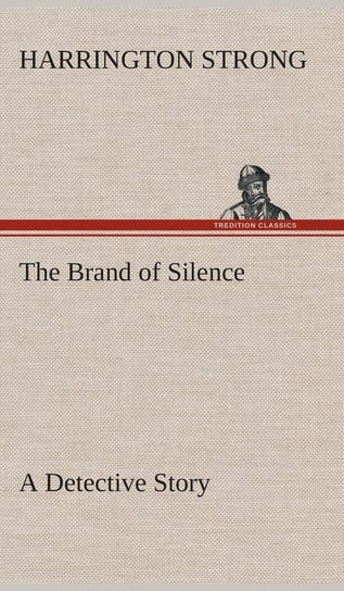 The Brand of Silence A Detective Story Strong Harrington