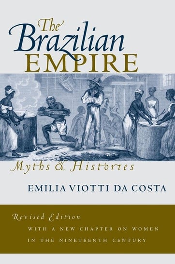 The Brazilian Empire Viotti Da Costa Emilia