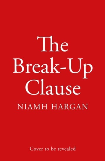 The Break-Up Clause Niamh Hargan