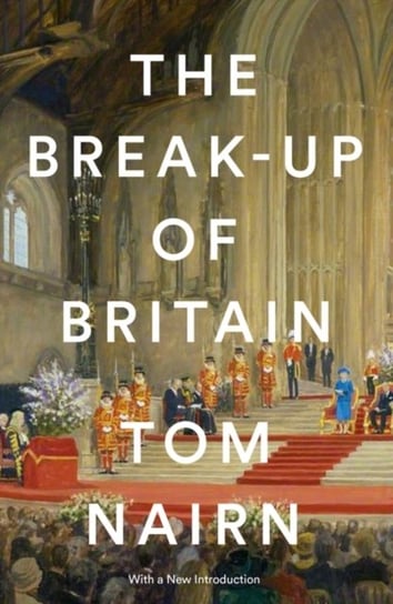 The Break-Up of Britain: Crisis and Neo-Nationalism Tom Nairn